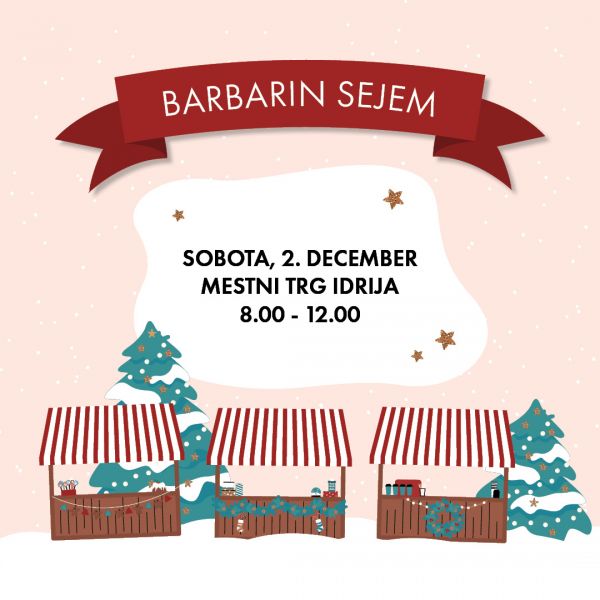 Vabljeni na Barbarin sejem, v soboto, 2. decembra, med 8. in 12. uro na Mestnem trgu v Idriji