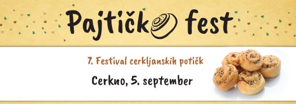 PAJTIČKA FEST -  7. Festival cerkljanskih potičk  Cerkno - 5. september